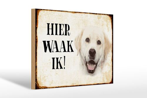 Holzschild Spruch 30x20cm holländisch Hier Waak ik beige Labrador