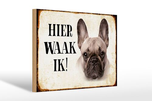 Holzschild Spruch 30x20cm holländisch Hier Waak ik Französische Bulldogge