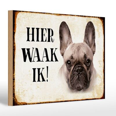 Holzschild Spruch 30x20cm holländisch Hier Waak ik Französische Bulldogge