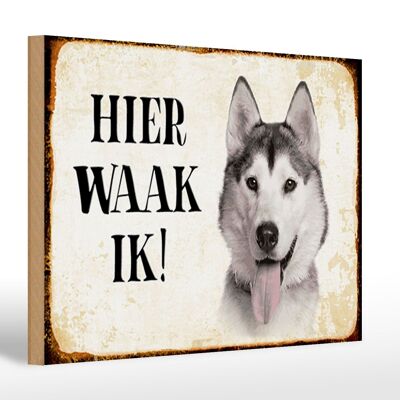 Cartel de madera que dice 30x20cm Dutch Here Waak ik Siberian Husky