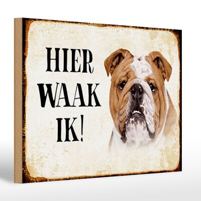 Holzschild Spruch 30x20cm holländisch Hier Waak ik Bulldogge