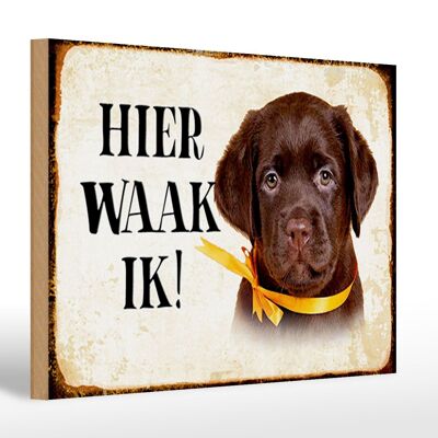 Cartello in legno con scritta "Olandese Here Waak ik Labrador Puppy" 30x20 cm