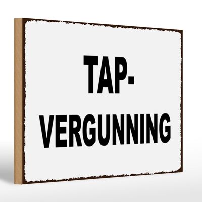 Holzschild Hinweis 30x20cm holländisch Tapvergunning Zapfgenehmigung