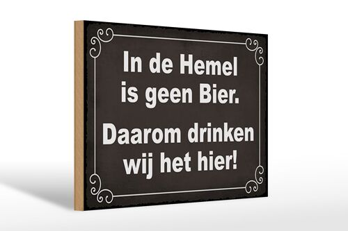 Holzschild Spruch 30x20cm holländisch In de Hemel is geen Bier