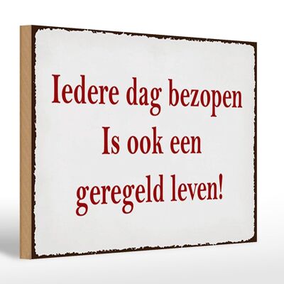 Holzschild Spruch 30x20cm ledere dag bezopen is ook een geregeld leven