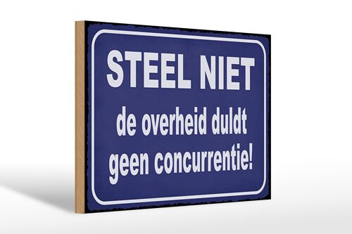 Holzschild Spruch 30x20cm Steel niet de overheid duldt geen concurrentie