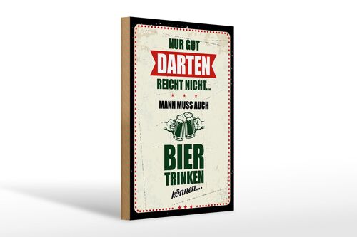 Holzschild Spruch 20x30cm Nur gut Darten reicht nicht muss Bier trinken