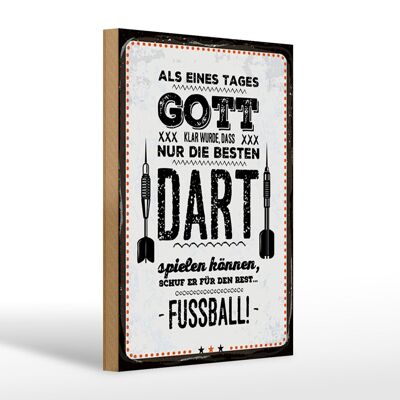 Holzschild Spruch 20x30cm Als Gott klar wurde Dart Fußball