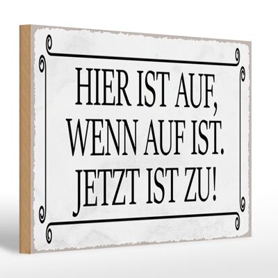 Holzschild Spruch 30x20cm hier ist auf wenn auf ist jetzt