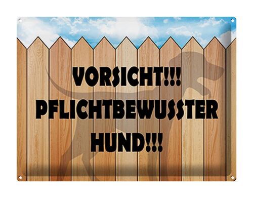 Blechschild Spruch 40x30cm Vorsicht pflichtbewusster Hund