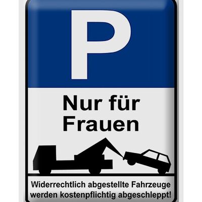 Blechschild Hinweis 30x40cm Parkschild Nur für Frauen