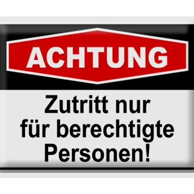 Blechschild Hinweis 40x30cm Achtung Zutritt nur berechtigte