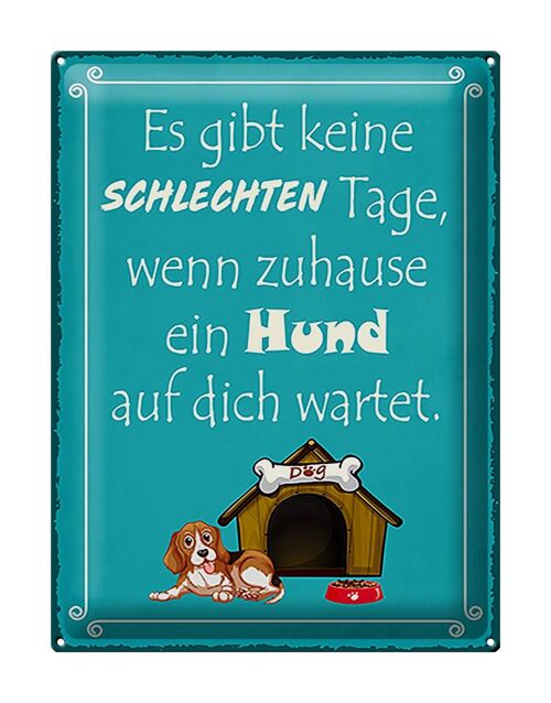 Blechschild Spruch 30x40cm keine schlechten Tagen wenn Hund