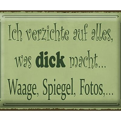 Blechschild Spruch 40x30cm ich verzichte Waage Spiegel Foto