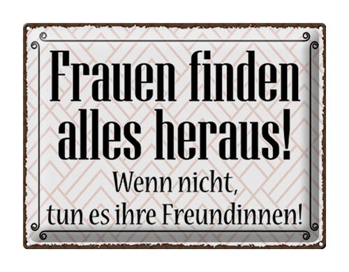 Blechschild Spruch 40x30cm Frauen finden alles heraus