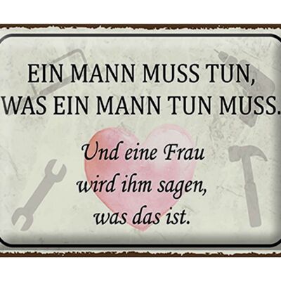 Blechschild Spruch 40x30cm Mann muss tun Frau wird sagen