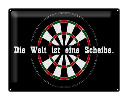 Blechschild Spruch 40x30cm Dart die Welt ist eine Scheibe