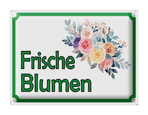 Blechschild Hinweis 40x30cm frische Blumen Verkauf