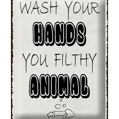 Metal sign notice 30x40cm wash your hands filthy animal