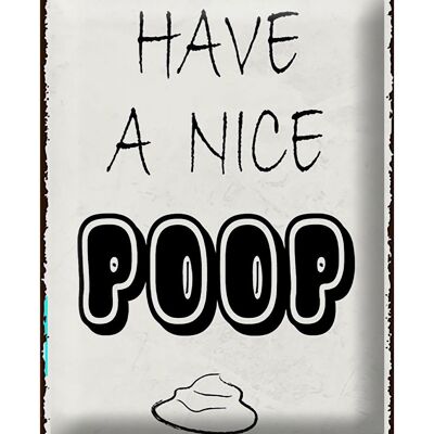 Blechschild Spruch 30x40cm have a nice poop lustig Bad