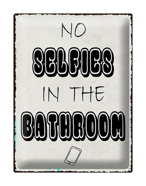 Blechschild Hinweis 30x40cm No Selfies in the Bathroom
