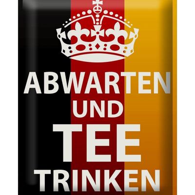 Blechschild Spruch 30x40cm Abwarten und Tee trinken