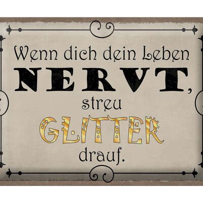 Blechschild Spruch 40x30cm wenn Leben nervt streu Glitter