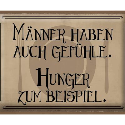 Cartel de chapa que dice 40x30cm Los hombres también tienen sensación de hambre.