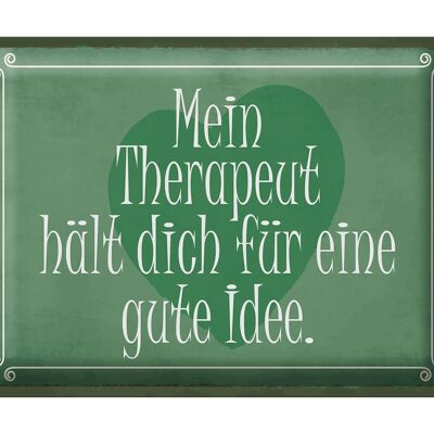 Blechschild Spruch 40x30cm mein Therapeut dich gute Idee