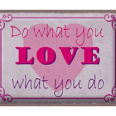 Blechschild Spruch 40x30cm do what love what you do