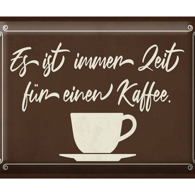 Targa in latta 40x30 cm con scritta "È sempre l'ora di un caffè".