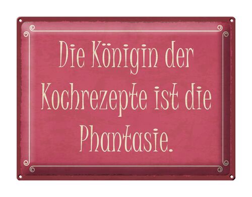 Blechschild Spruch 40x30cm Königin Kochrezepte Phantasie rosa Schild