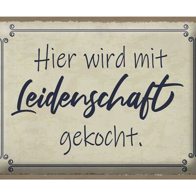 Blechschild Spruch 40x30cm hier mit Leidenschaft gekocht