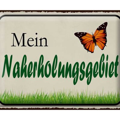 Blechschild Spruch 40x30cm mein Naherholungsgebiet Garten