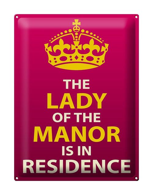 Blechschild Spruch 30x40cm Lady of the Manor in residence
