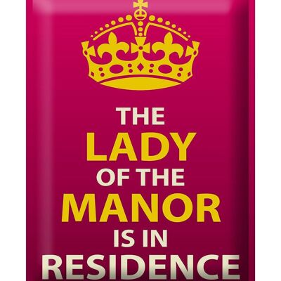 Blechschild Spruch 30x40cm Lady of the Manor in residence