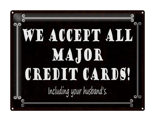 Blechschild Spruch 40x30cm we accept all major credit cards