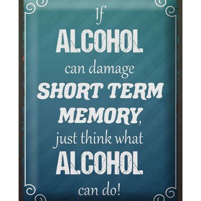 Letrero de chapa que dice 30x40 cm si el alcohol puede dañar a corto plazo.