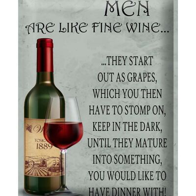 Cartel de chapa que dice 30x40cm Los hombres son como los buenos hombres del vino.