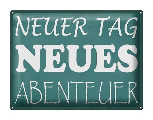 Blechschild Spruch 40x30cm neuer Tag neues Abenteuer