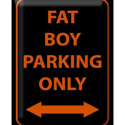 Metal sign notice 30x40cm fat boy parking only