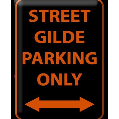 Metal sign notice 30x40cm street gilde parking only