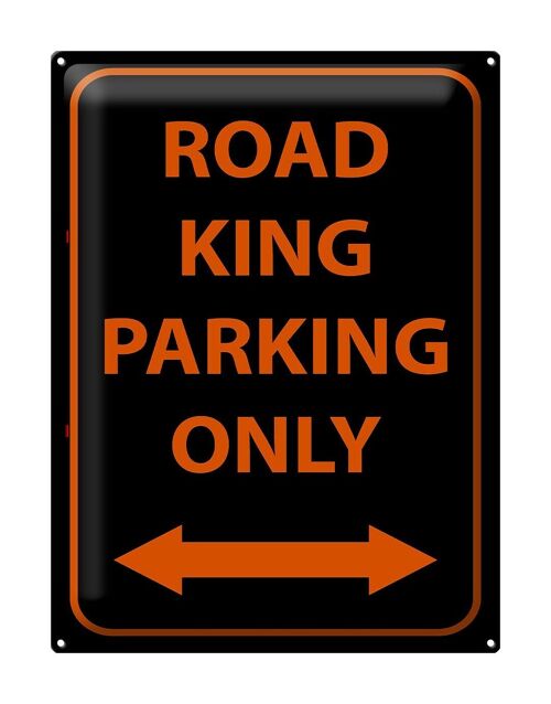 Blechschild Hinweis 30x40cm road king parking only