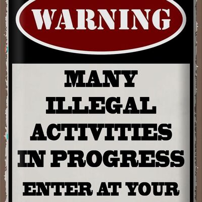 Blechschild Spruch 30x40cm Warning many illegal activities