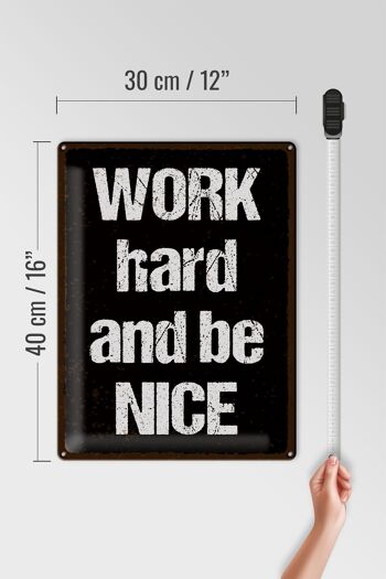 Panneau en étain disant 30x40cm "Work hard and be nice" 4
