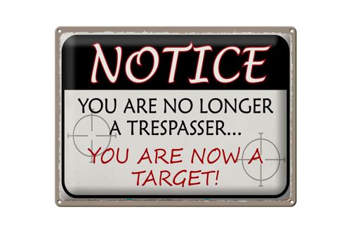 Blechschild Spruch 40x30cm notice you no longer trespasser