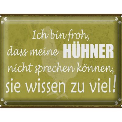 Blechschild Spruch 40x30cm froh meine Hühner nicht sprechen