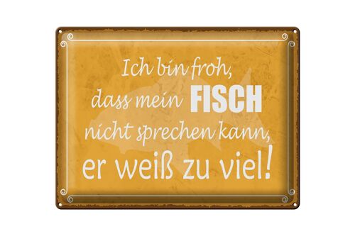 Blechschild Spruch 40x30cm froh mein Fisch nicht sprechen