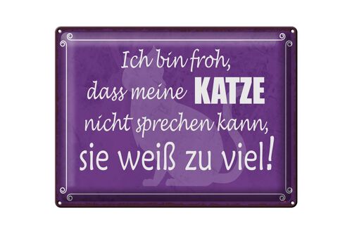 Blechschild Spruch 40x30cm froh meine Katze nicht sprechen