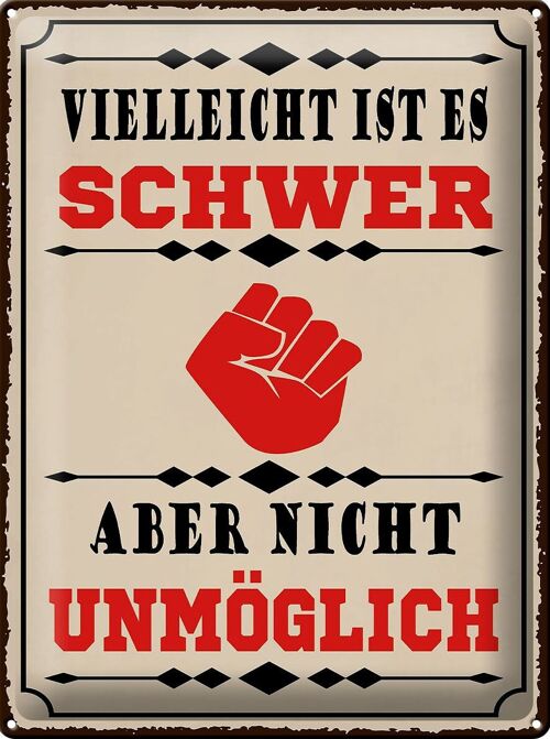 Blechschild Spruch 30x40cm vielleicht ist es schwer aber